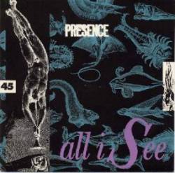 Presence : All I See